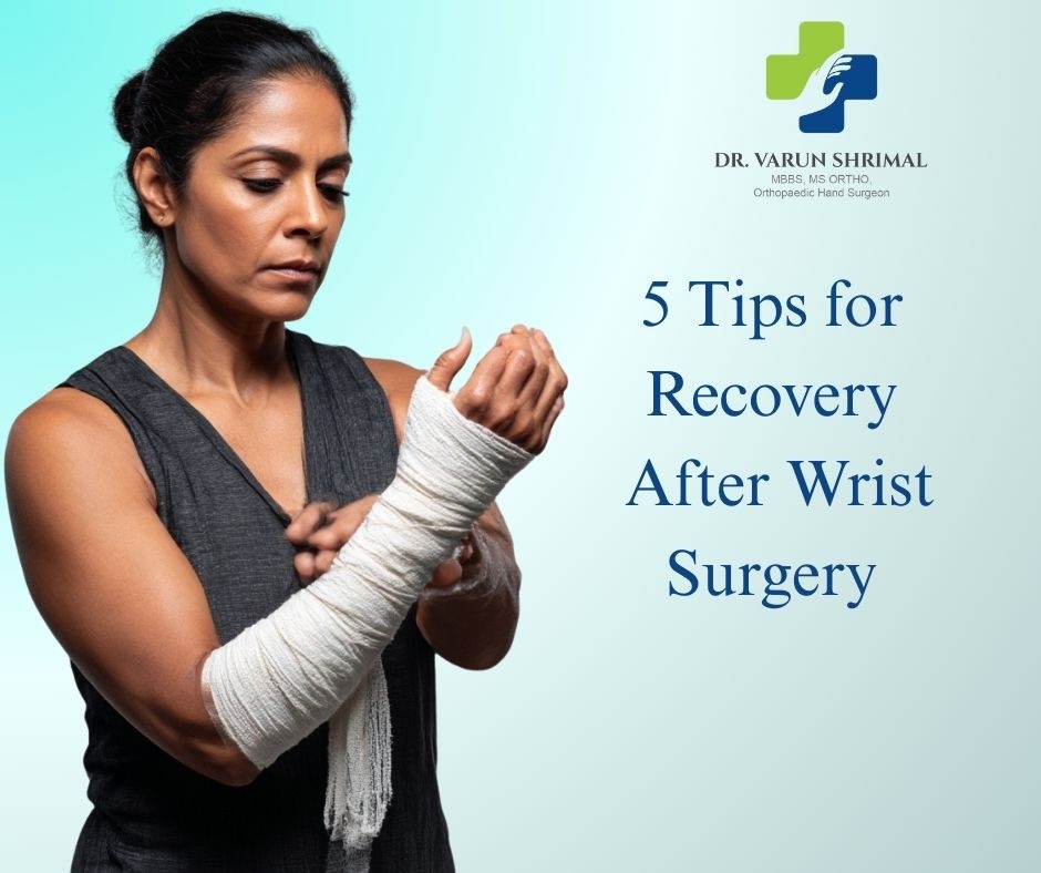 5 Tips for Recovery After Wrist Surgery